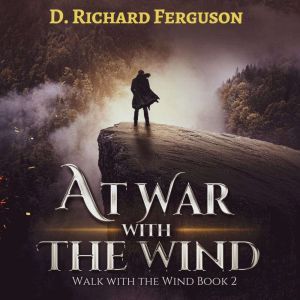 At War with the Wind, D. Richard Ferguson