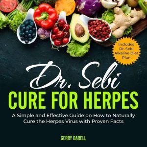 Dr. Sebi Cure for Herpes, Gerry Darell