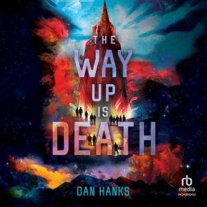 The Way Up is Death, Dan Hanks