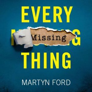 Every Missing Thing, Martyn Ford