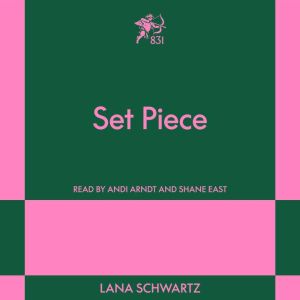 Set Piece, Lana Schwartz