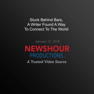 Stuck Behind Bars, A Writer Found A W..., PBS NewsHour