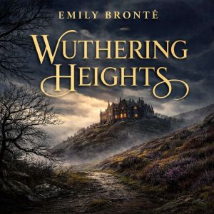 Wuthering Heights, Emily Bronte