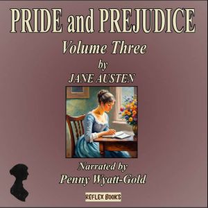 PRIDE  PREJUDICE  Volume Three, Jane Austen