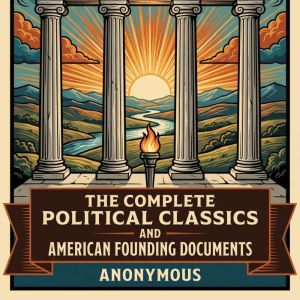 The Complete Political Classics and A..., Alexander Hamilton