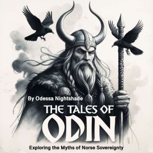 The Tales of Odin: Exploring the Myths of Norse Sovereignty
