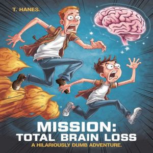 Mission Total Brain Loss, Trevor Hanes