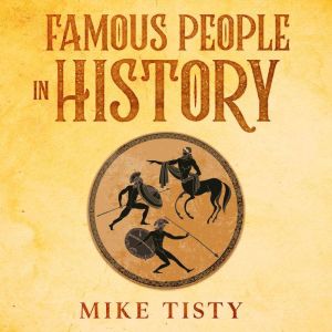 Famous People in History, Mike Tisty