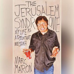 The Jerusalem Syndrome, Marc Maron