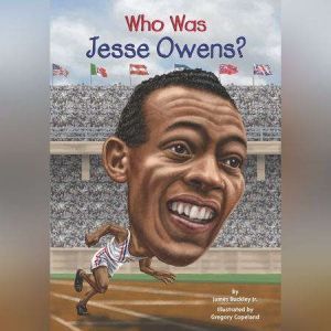 Who Was Jesse Owens?, James Buckley, Jr.