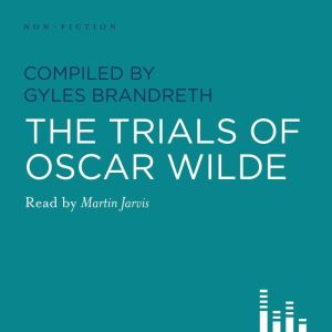 The Trials Of Oscar Wilde, Gyles Brandreth