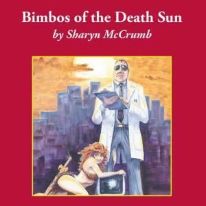 Bimbos of the Death Sun, Sharyn McCrumb