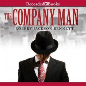 The Company Man, Robert Jackson Bennett