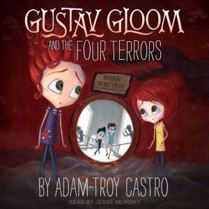 Gustav Gloom and the Four Terrors, AdamTroy Castro