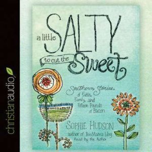 A Little Salty to Cut the Sweet, Sophie Hudson