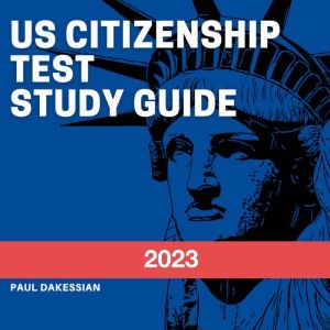 US Citizenship Test Study Guide 2021, Paul Dakessian