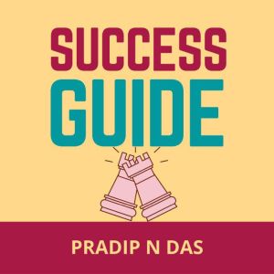 Success Guide, Pradip N Das