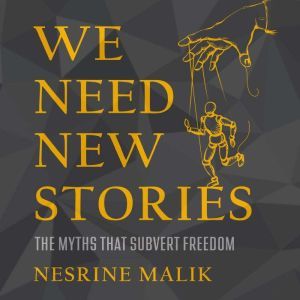 We Need New Stories, Nesrine Malik