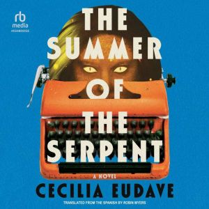 The Summer of the Serpent, Cecilia Eudave