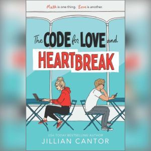 The Code for Love and Heartbreak, Jillian Cantor