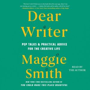 Dear Writer, Maggie Smith