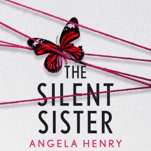 The Silent Sister, Angela Henry
