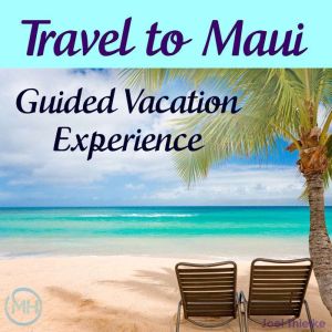 Travel to Maui  Guided Vacation Expe..., Joel Thielke