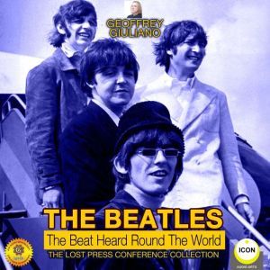 The Beatles The Beat Heard Round the..., Geoffrey Giuliano