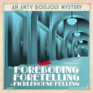 Foreboding Foretelling at Ficklehouse..., PJ Fitzsimmons