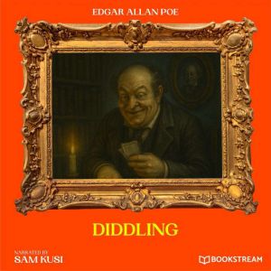 Diddling, Edgar Allan Poe