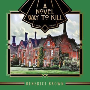 A Novel Way to Kill: A 1920s Mystery Novella