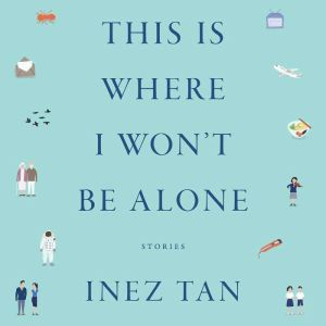 This Is Where I Wont Be Alone, Inez Tan