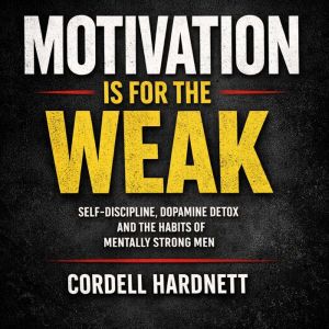Motivation Is for the Weak, Cordell Hardnett