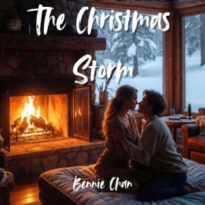 The Christmas Storm: A Blizzard Ignites Unexpected Passion in the Mountains