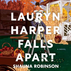 Lauryn Harper Falls Apart: A Novel