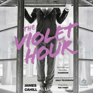 The Violet Hour: A Novel