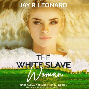 The White Slave Woman: Interracial Romance Novel Book 2 Historical Romance 16 century