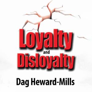Loyalty and Disloyalty, Dag HewardMills