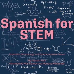 Spanish for STEM: Scientific Terminology and Communication Terms