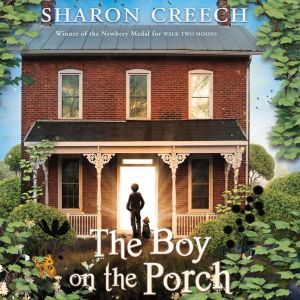 The Boy on the Porch, Sharon Creech