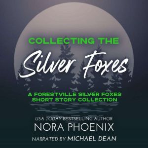 Collecting the Silver Foxes, Nora Phoenix