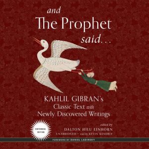 And the Prophet Said, Kahlil Gibran