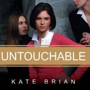 Untouchable, Kate Brian
