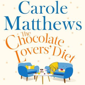 The Chocolate Lovers Diet, Carole Matthews
