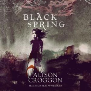 Black Spring, Alison Croggon