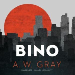 Bino, A. W. Gray