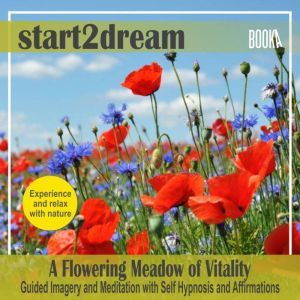 Guided Meditation Flowering Meadow..., Nils Klippstein
