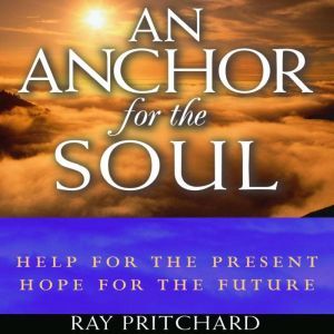 An Anchor for the Soul, Ray Pritchard