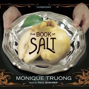 The Book of Salt, Monique Truong