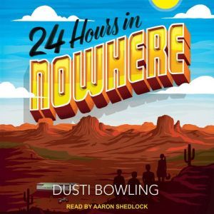 24 Hours in Nowhere, Dusti Bowling
